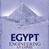 Egypt: Engineering an Empire
